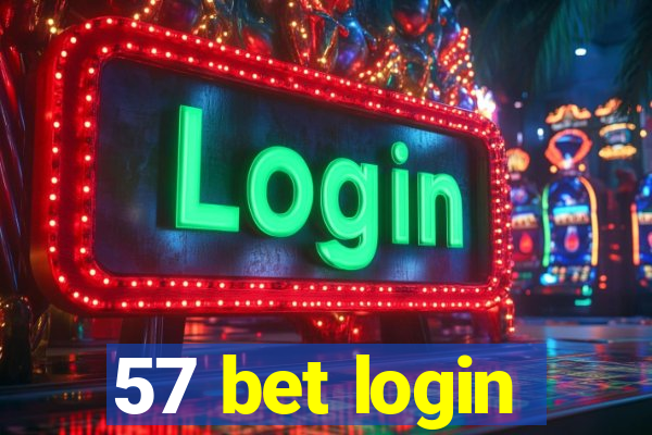 57 bet login